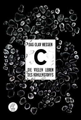 Fester Einband C  Die vielen Leben des Kohlenstoffs von Dag O. Hessen