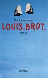 Fester Einband Louis.Brot. von Res Brandenberger