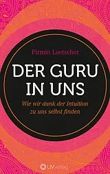 E-Book (epub) Der Guru in uns von Pirmin Loetscher