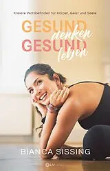 E-Book (epub) Gesund denken, gesund leben von Bianca Sissing