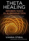 E-Book (epub) ThetaHealing Graben nach Glaubenssätzen von Vianna Stibal