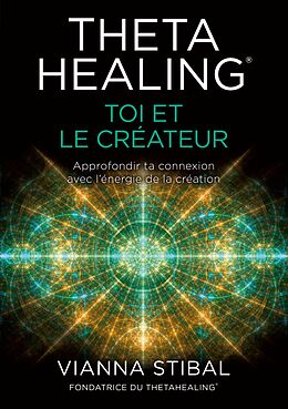 eBook (epub) ThetaHealing® Toi et le créateur de Stibal Vianna