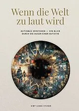Fester Einband Wenn die Welt zu laut wird von Aimy Luana Steiner