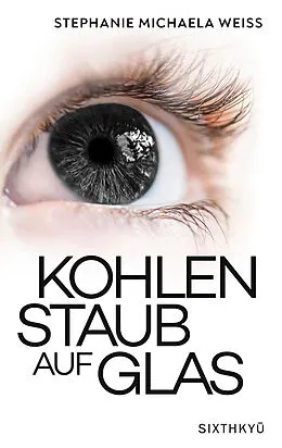 E-Book (epub) Kohlenstaub auf Glas von Stephanie Michaela Weiss