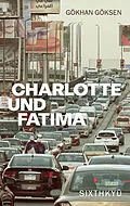 E-Book (epub) Charlotte und Fatima von Gökhan Göksen