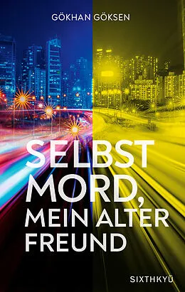 E-Book (epub) Selbstmord, mein alter Freund von Gökhan Göksen
