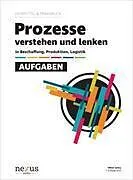 Fester Einband Prozesse verstehen und lenken. Aufgaben. Lehrmittel und Praxisbuch von Viktor Jenny