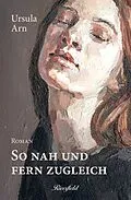 E-Book (epub) So nah und fern zugleich von Ursula Arn