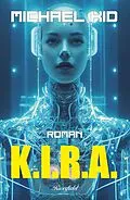 E-Book (epub) K.I.R.A. von Michael Kid