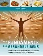 Kartonierter Einband Die Fundamente des Gesundbleibens von Stefan Schaub