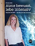 E-Book (epub) Atme bewusst, lebe intensiv von Christina Koller