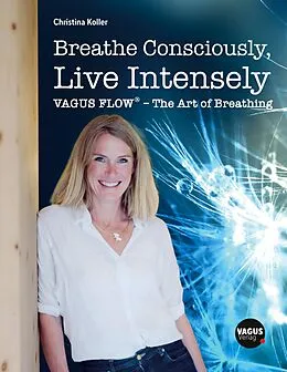 E-Book (epub) Breathe Consciously, Live Intensely von Christina Koller