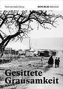 Kartonierter Einband Gesittete Grausamkeit von Melinda Nadj Abonji