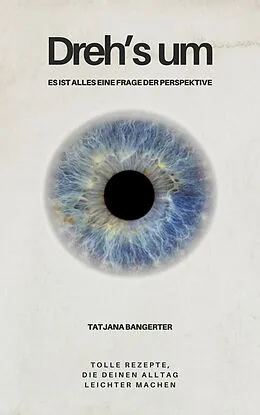 E-Book (epub) Dreh's um von Tatjana Bangerter