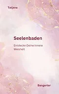 E-Book (epub) Seelenbaden von Tatjana Bangerter