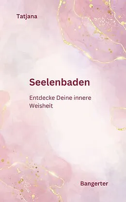E-Book (epub) Seelenbaden von Tatjana Bangerter