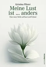 Fester Einband Meine Lust ist anders von Kristina Pfister