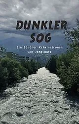 Kartonierter Einband Dunkler Sog von Jörg Rutz