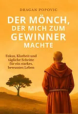 Kartonierter Einband (Kt) Der Mönch, der mich zum Gewinner machte von Dragan Popovic