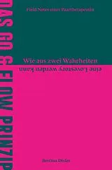 Das Go & Flow Prinzip - Wie aus zwei Wahrheiten eine Lovestory werden kann von Bettina Disler