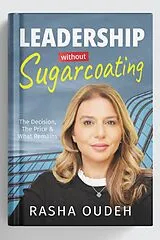 Kartonierter Einband Leadership Without Sugarcoating von Rasha Oudeh