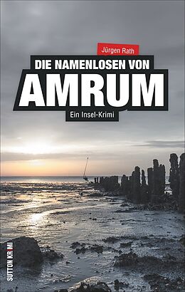 Kartonierter Einband Die Namenlosen von Amrum von Jürgen Rath
