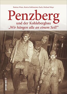 Fester Einband Penzberg und der Kohlebergbau von Bettina Wutz