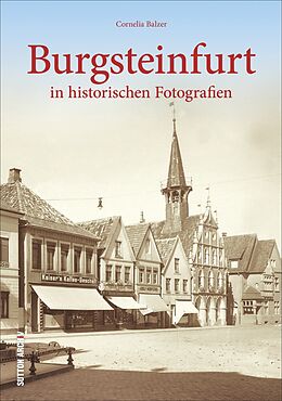 Fester Einband Burgsteinfurt in historischen Fotografien von Cornelia Balzer