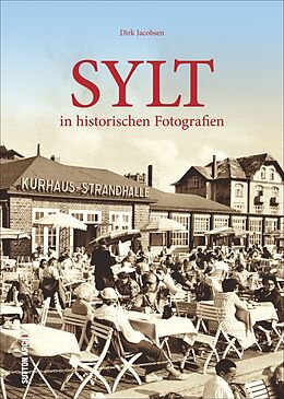 Fester Einband Sylt in historischen Fotografien von Dirk Jacobsen