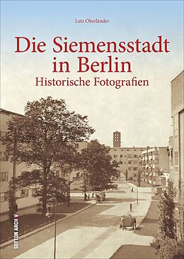 Fester Einband Die Siemensstadt in Berlin von Lutz Oberländer