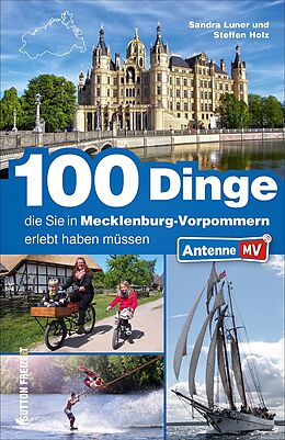 Kartonierter Einband 100 Dinge, die Sie in Mecklenburg-Vorpommern erlebt haben müssen von Antenne Mecklenburg-Vorpommern Gmbh &amp; Co. Kg Herrn Robert We