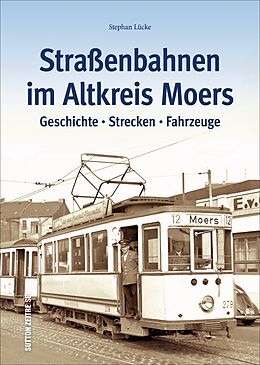 Fester Einband Straßenbahnen im Altkreis Moers von Stephan Lücke