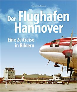 Fester Einband Der Flughafen Hannover von Torsten Bachmann