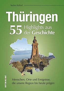 Fester Einband Thüringen. 55 Highlights aus der Geschichte von Steffen Raßloff