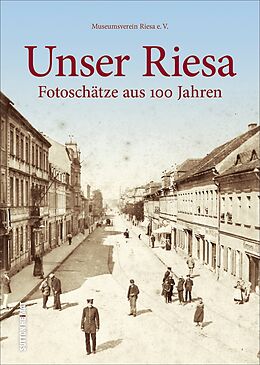 Fester Einband Unser Riesa von Museumsverein Riesa E.v., Autorenteam Der Arbeitsgruppe &quot;Un