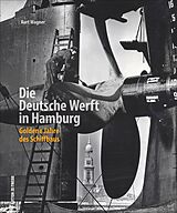 Fester Einband Die Deutsche Werft in Hamburg von Kurt Wagner
