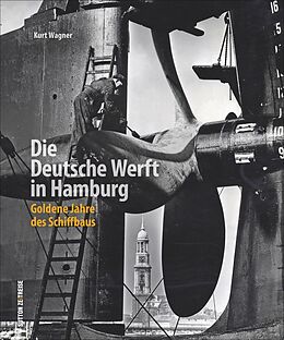 Fester Einband Die Deutsche Werft in Hamburg von Kurt Wagner
