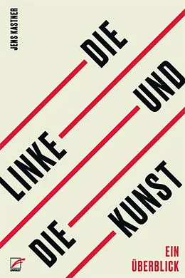 E-Book (epub) Die Linke und die Kunst von Jens Kastner