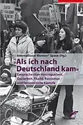 E-Book (epub) Als ich nach Deutschland kam von International Women* Space e.V., Nataly Jung-Hwa Han, Figen Izgin