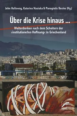 E-Book (epub) Über die Krise hinaus  von Theodoros Karyotis, Leonidas Oikonomakis, John Holloway