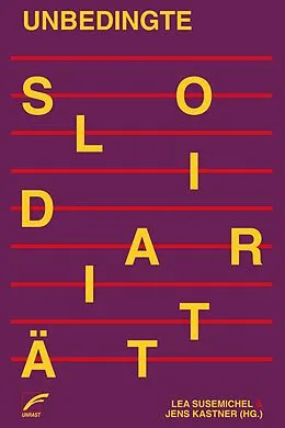 E-Book (epub) Unbedingte Solidarität von Bini Adamczak, Brigitte Bargetz, Alexander Behr