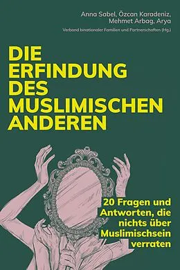 E-Book (epub) Die Erfindung des muslimischen Anderen von Özcan Karadeniz, Anna Sabel, Schirin Amir-Moazami