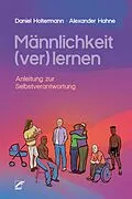 E-Book (epub) Männlichkeit (ver)lernen von Daniel Holtermann, Alexander Hahne