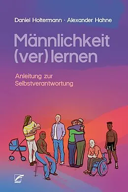 E-Book (epub) Männlichkeit (ver)lernen von Daniel Holtermann, Alexander Hahne