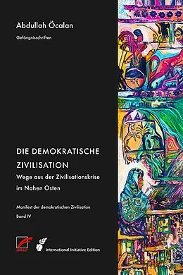 E-Book (epub) Manifest der demokratischen Zivilisation  Bd. IV von Abdullah Öcalan