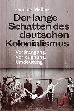 E-Book (epub) Der lange Schatten des deutschen Kolonialismus von Henning Melber
