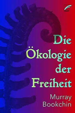 E-Book (epub) Die Ökologie der Freiheit von Murray Bookchin
