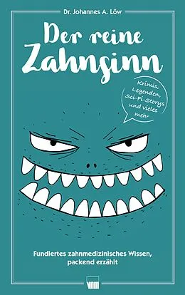 E-Book (epub) Der reine Zahnsinn von Johannes A. Löw