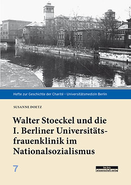 Paperback Walter Stoeckel und die I. Berliner Universitätsfrauenklinik im Nationalsozialismus von Susanne Doetz