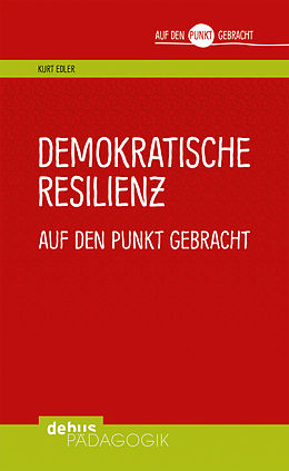 E-Book (pdf) Demokratische Resilienz auf den Punkt gebracht von Kurt Edler